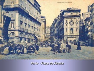 Porto - Praça da Ribeira
 