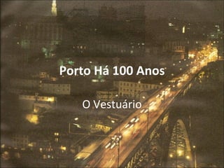 Porto Há 100 Anos O Vestuário 