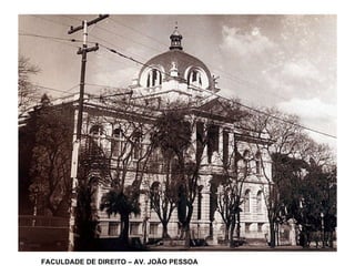 FACULDADE DE DIREITO – AV. JOÃO PESSOA 