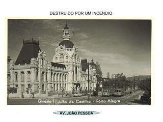 AV. JOÃO PESSOA DESTRUIDO POR UM INCENDIO 