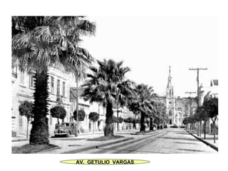 AV.  GETULIO  VARGAS 