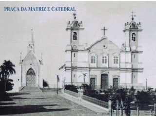 PRAÇA DA MATRIZ E CATEDRAL 