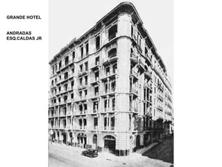 GRANDE HOTEL ANDRADAS ESQ.CALDAS JR 