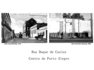 Rua Duque de Caxias Centro de Porto Alegre 