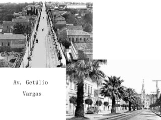 Av. Getúlio  Vargas 