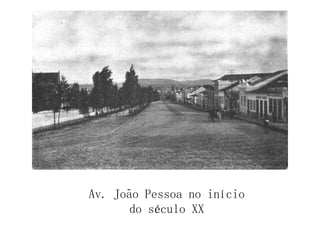 Av. João Pessoa no início do século XX 