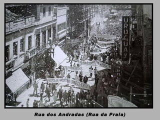 Rua dos Andradas (Rua da Praia) 