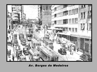 Av. Borges de Medeiros 