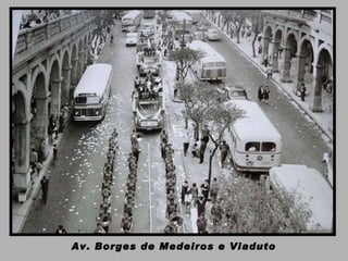 Av. Borges de Medeiros e Viaduto  
