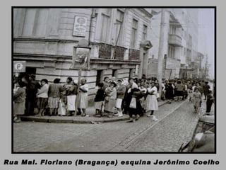Rua Mal. Floriano (Bragança) esquina Jerônimo Coelho  