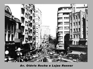 Av. Otávio Rocha e Lojas Renner 