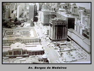 Av. Borges de Medeiros 