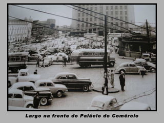 Largo na frente do Palácio do Comércio 