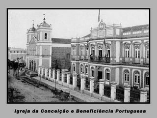 Igreja da Conceição e Beneficiência Portuguesa 