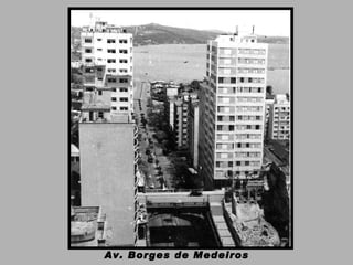 Av. Borges de Medeiros 