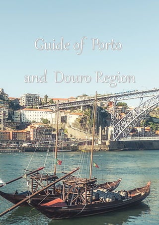 Guide of PortoGuide of Porto
and Douro Regionand Douro Region
 