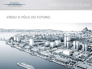 VIROU O PÓLO DO FUTURO.
 