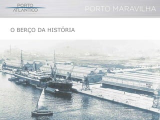 O BERÇO DA HISTÓRIA
 