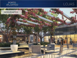 PÁTIO ATLANTICO
 