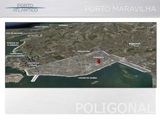 IPANEMA
                      COPACABANA


PÃO DE AÇÚCAR
                 BOTAFOGO


PARQUE DO                                                            MARACANÃ
FLAMENGO


                                             PREFEITURA
   AEROPORTO
 SANTOS DUMONT
                                                          TERRENOS


                 CENTRO DA
                   CIDADE




                                             CIDADE DO SAMBA




                                             POLIGONAL
 