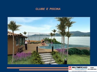 CLUBE E PISCINA
 