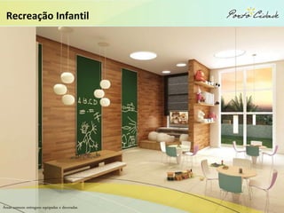 Recreação Infantil




Áreas comuns entregues equipadas e decoradas
 