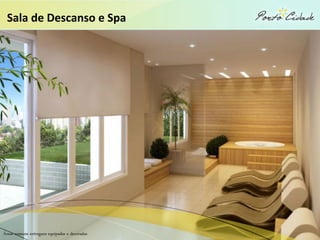 Sala de Descanso e Spa




Áreas comuns entregues equipadas e decoradas
 