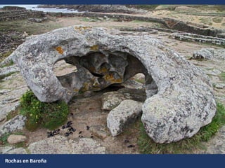 Rochas en Baroña
 