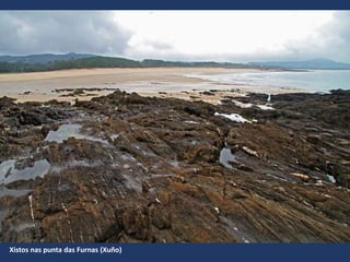 Xistos nas punta das Furnas (Xuño)
 
