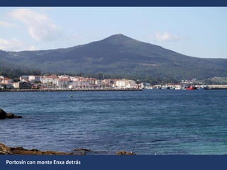 Portosín con monte Enxa detrás
 