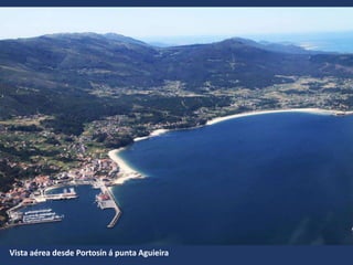 Vista aérea desde Portosín á punta Aguieira
 