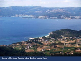 Punta e Monte de Cabeiro (vista desde o monte Enxa)
 