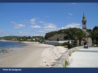 Praia da Suaigrexa
 