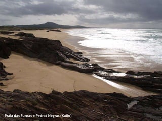 Praia das Furnas e Pedras Negras (Xuño)
 