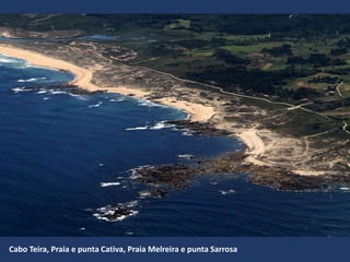 Cabo Teira, Praia e punta Cativa, Praia Melreira e punta Sarrosa
 