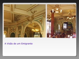 A Visão de um Emigrante
 