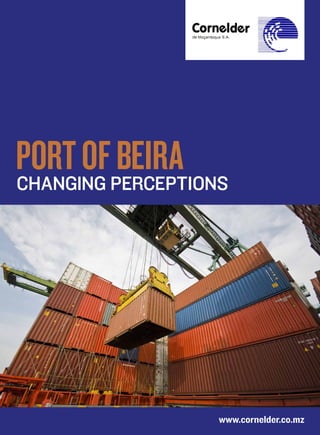Port ofperceptions
Changing
         Beira




                 www.cornelder.co.mz
 