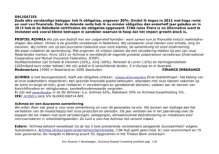 require some sort of financial investment. The UN estimates that developing countries alone face a USD 2.5 trillion gap
in financing.
Enterprises to improve social and environmental welfare are being started and built but need (more) funding to
develop. Impact investment plays a pivotal contributing role as it has unlocked private capital to address societal
issues. For impact investing to succeed, it requires looking at investing through a lens and asks the investor to question
“what is my money doing for a cleaner planet or for equal opportunities for all?” and taking action from there.
Impact investors aligning with SDGs to driving results
The Global Impact Investing Network (GIIN) released a report featuring how impact investors are
collectively driving results and how these results align to the SDGs. Rapport: theGIIN/SDGs-impinvesting
Triodos Investment Management believes that impact investors that align with the SDGs will attract capital, thereby
contributing to solving the problems that their investments set out to address.
Marilou van Golstein Brouwers: “We see impact investing as the ‘front runner’ in catalysing change in the
world. Impact investing can scale significantly if it comes together with investors around the SDGs.”
Impact niveau: De opgenomen ondernemingen werken aan ESG risico's, ESG kansen, wereldwijde
bedredigingen, basisbehoeften gezondheid en zorg. Niveau 2 tot en met 5.
Impact type Directe en Indirecte Impact Investing met Impact Growth Stock
Impact Asset Class: Impact Groeikapitaal en Impact Katalysts
Ideaal Impact Investing Product?
Prijs kosten 1,12% instapvergoeding 5% uitstap vergoeding 1% niet uitkerend. Mijn koerswinst: 34,8%.
Morningstar: Snapshot 3 wereldbolletjes (?)
Blogger: Ik heb het via ABNAMRO gekocht, ik geloof dat het verder alleen direct bij Triodos kan worden aangeschaft.
Drs Alcanne J Houtzaager, Inclusive Impact Investing portfolio pag. 119
 