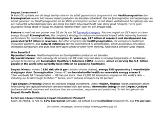 Impact Investment?
Ik koos GE op basis van de lange termijn visie en de actief gepromootte programma's mn Healthymagination dan
Ecomagination waarin het nieuwe impact producten en diensten ontwikkelt. Dat na Ecomagination dat besparingen en
omzet genereert nu Healthymagination en de SDG's prominenter worden is niet alleen veelbelovend het getuigt ook van
een natuurlijk ontwikkelingsproces van doing less harm (duurzaamheid) naar doing good (impact). Het is geen
duurzame heilige (best-in-class) en ondanks 'controversen' voor mij een Impact held.
Fortune schreef net een portret over GE als 3e van 50 Top-world-changers. Fortune singled out GE’s work on clean
energy through Ecomagination, the company’s strategy to reduce environmental impact while improving business
performance for customers. Since its inception 11 years ago, $17 billion of research and development has
generated $232 billion in revenues. But other programs like healthymagination, the company’s healthcare
innovation platform, and cultural initiatives like the commitment to simplification, which accelerates innovation,
decreases bureaucracy and puts long-term gains ahead of short-term thinking, have had a similarly large impact.
Who Benefits?
Op product niveau: Healthymagination en Ecomagination producten en diensten
Op wereld niveau: idem vanwege de omvang van DE maar nog niet alles is inclusive toegankelijk en betalabaar
getuige de lancering van Sustainable Healthcare Solutions (SHS) business, aimed at serving the 5.8 billion
people in the world who currently have little or no access to healthcare.
Impact Niveau: niveau 2 ESG risk olie & gas (minder uitstoot doelen), energy ESG opportunity & wereldwijde
dreigingen door Ecomagination (niveau 4*) en basisbehoefte health en renewable energy niveau 5
*Een voorbeeld GE Transportation — GE has put more than 15,000 GE locomotive engines on the world’s rails —
including our breakthrough Evolution™ Series, which reduces emissions by 40 percent.
Type Impact Investing: Directe en Indirecte Impact investment. Direct: Health, Finance (wordt afgestoten alleen
financiering van kapitaalintensieve kernactiviteiten blijft aan boord), Renewable Energy en een Impact Catalyst
(software-defined machines and solutions that are connected, responsive and predictive). Ik heb het gekocht als
Impact Growth Stock.
Is het een Ideaal Inclusive Impact Investment Product?
Koers 30.76US$. Ik heb nu 10% koerswinst gemaakt. GE betaalt kwartaaldividend ongeveer1%, dus 4% per jaar.
Drs Alcanne J Houtzaager, Inclusive Impact Investing portfolio pag. 50
 
