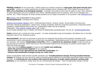 Community well-being: Cooperate with local authorities to launch specific environmental or social initiatives in
each managed shopping centre by 2016.
Local economic development: Develop a methodology to measure the economic and social impact of the Group’s
assets
Employees: deploy new actions to develop women’s leadership across the Group
De laatste objectives zijn zowel directe impact thema's als Impact Katalysator. Hevorderen van duurzaam vastgoed
management, lokale intiatieven (traditioneel CSR itm), ontwikkelen van impact metrics op maat en thema equality.
Who Benefits?
Op product niveau: aanbod van duurzaam gebouwd en gemanaged vastgoed met green lease voorzieningen
Op wereld niveau: Als sustainability leader zet Unibal Rodamco een hoge standaard in de setcor waardoor de eigen
prestaties een trickle down effect hebben voor constructie, grondstoffenbesparing, uitstoot (milieubescherming).
Impact niveaus: ESG risico (milieu, niveau 2), ESG kans (idem niveau 3) en wellicht wereldwijde bedreigingen.
(niveau 4)
Impact opschaling strategie onder performeance objectives. Unibail is gericht op A locaties, het zou interessant zijn
om te zien wat en Unibail quality excellence project kan doen voor herontwikkeling van stedelijke gebieden in
underserved achterblijvende regio's zoals bijvoorbeeld top impact investment firma BridgesVentures in het VK doet.
Type Impact Investing: Indirecte impact investing door de hoge milieu standaard
Welke Impact Asset Class: Impact Katalysator (voor property management).
Is het een Ideaal Inclusive Impact Investment Product?
Niet echt, het is een vrij duur aandeel +200e. Ik heb mooie koerswinst gemaakt, sta nu op +11% maar heb ook 30%
winst genomen. Het geeft een mooi dividend: IEX 2015 9,70ct per aandeel circa 4%. Het scoort op impact rapportage
en metrics ontwikkeling (lokale uitstraling) en als Impact Accelerator door de invloed op de top van de vastgoed sector.
Drs Alcanne J Houtzaager, Inclusive Impact Investing portfolio pag. 79
 