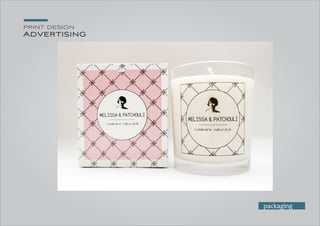 print design
Advertising
packaging
 