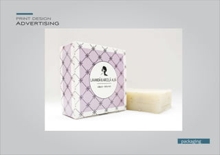 print design
Advertising
packaging
 