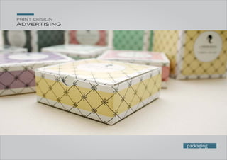 print design
Advertising
packaging
 