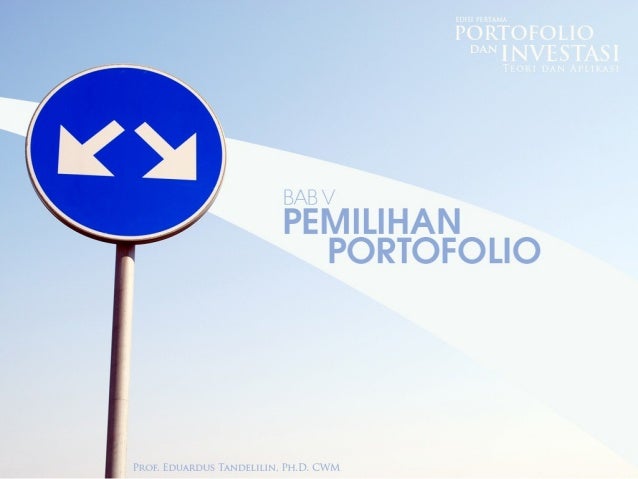 Portofolio Investasi Bab 5 Pemilhan Portofolio