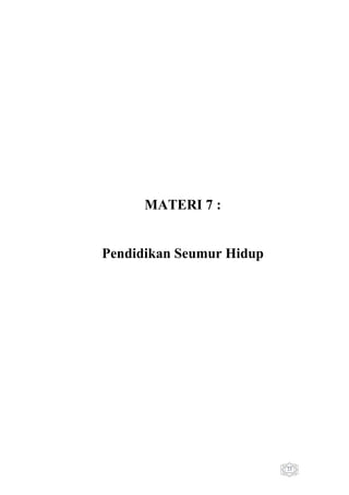 MATERI 7 :

Pendidikan Seumur Hidup

23

 