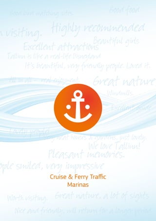 Cruise & Ferry Traﬃc
      Marinas
 