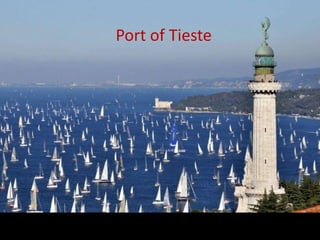 Port of Tieste
 