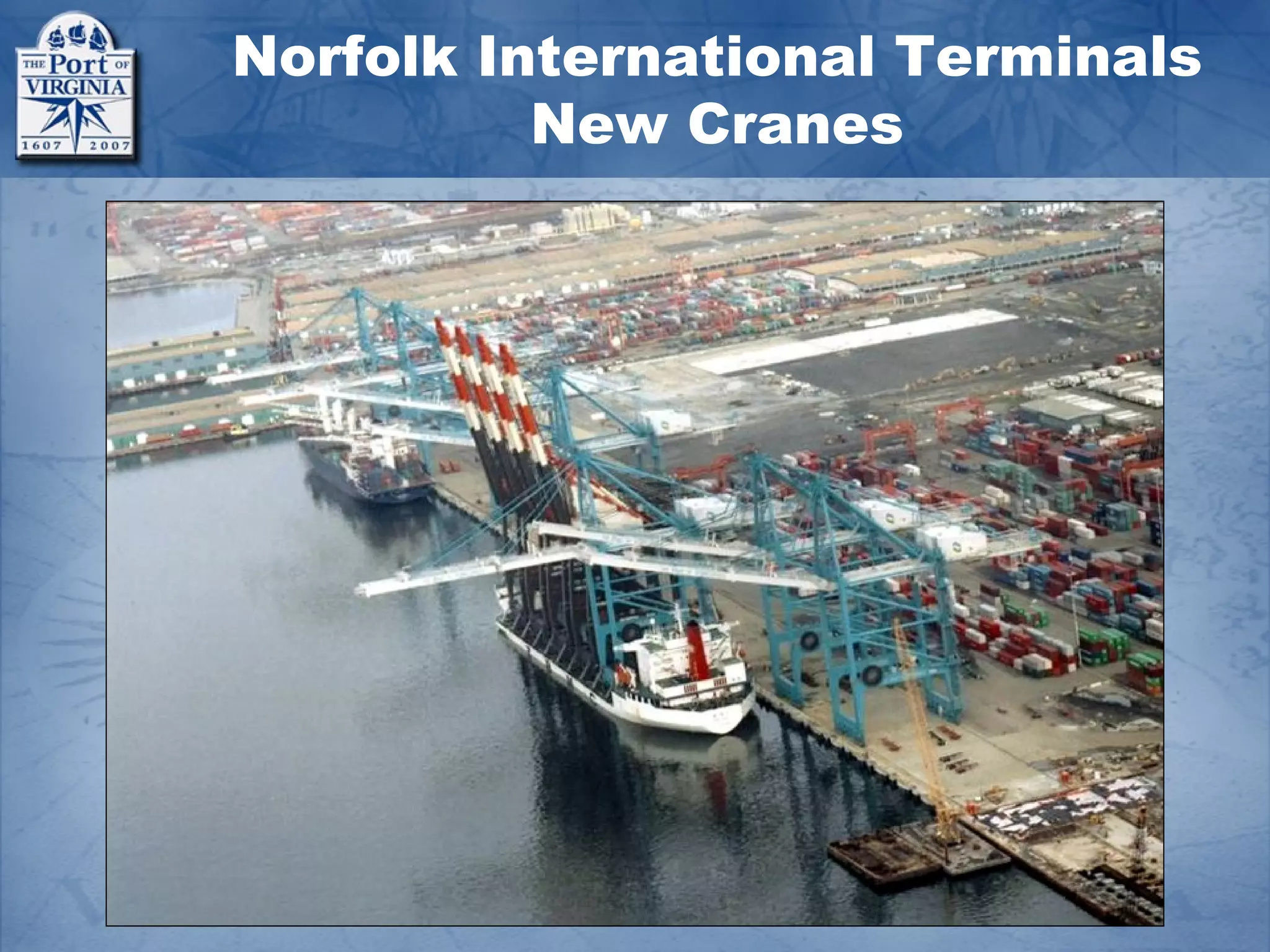 Norfolk International Terminals
          New Cranes
 