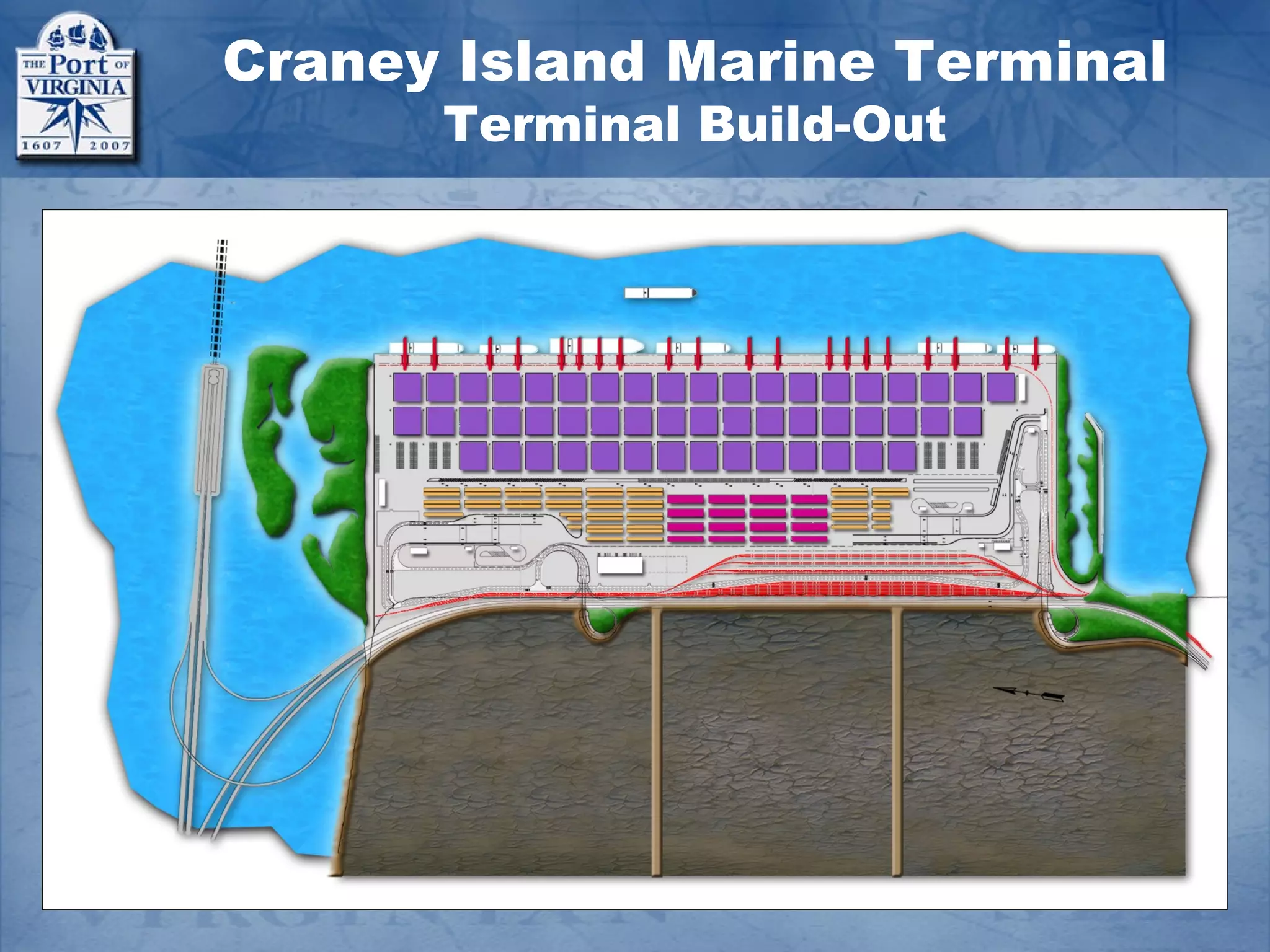 Craney Island Marine Terminal
      Terminal Build-Out
 