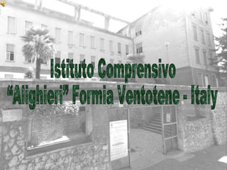 Istituto Comprensivo “Alighieri” Formia Ventotene - Italy 